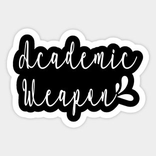 Back to school, Academic weapon inspirational quote, Academic Weapon, academic weapon meaning Sticker